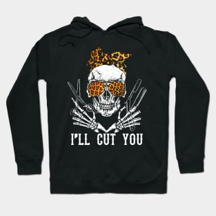 I'll Cut You Skull  T-Shirt Hairdresser Hairstylist Gift Hoodie